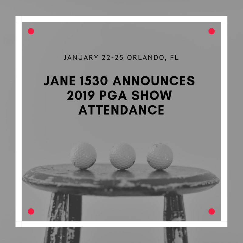 Jane 1530 to attend 2019 PGA Show