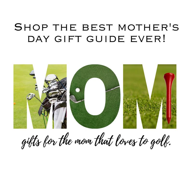The Friday Five: The Best Mother’s Day Golf Gift Guide EVER!